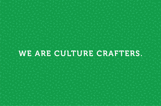 We Are Culture Crafters