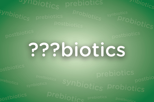 Understanding the Difference Between Probiotics, Prebiotics, Synbiotics, and Postbiotics